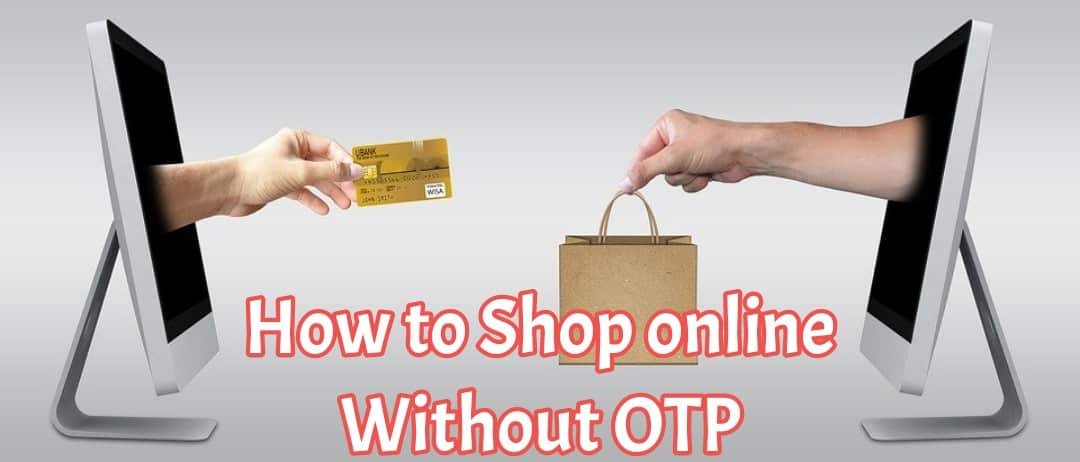 How to shop online without OTP